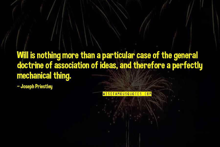 Work And Free Time Quotes By Joseph Priestley: Will is nothing more than a particular case