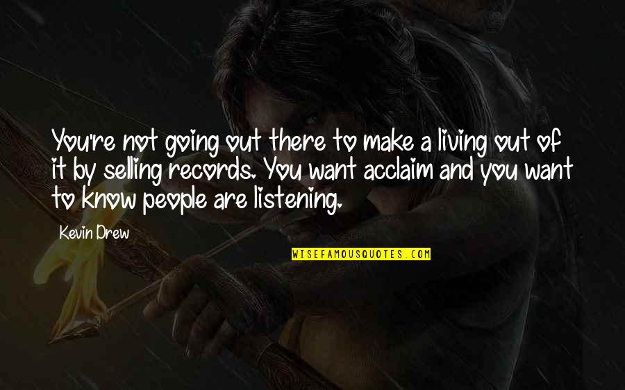 Work And Free Time Quotes By Kevin Drew: You're not going out there to make a