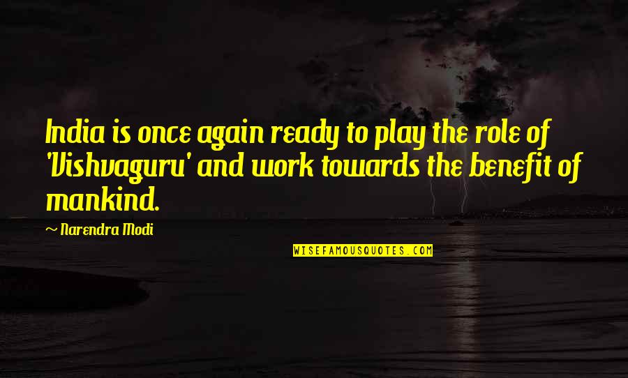 Work And Play Quotes By Narendra Modi: India is once again ready to play the