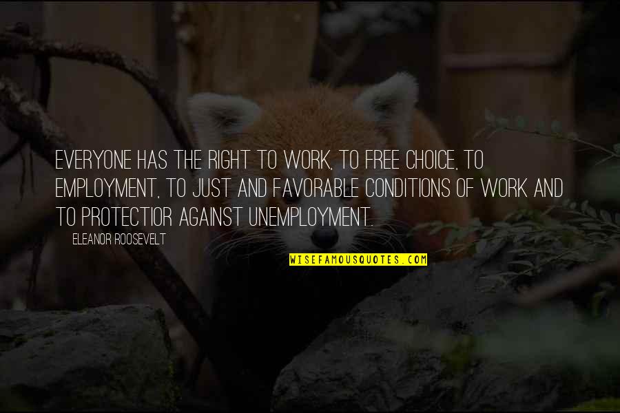 Work Choices Quotes By Eleanor Roosevelt: Everyone has the right to work, to free