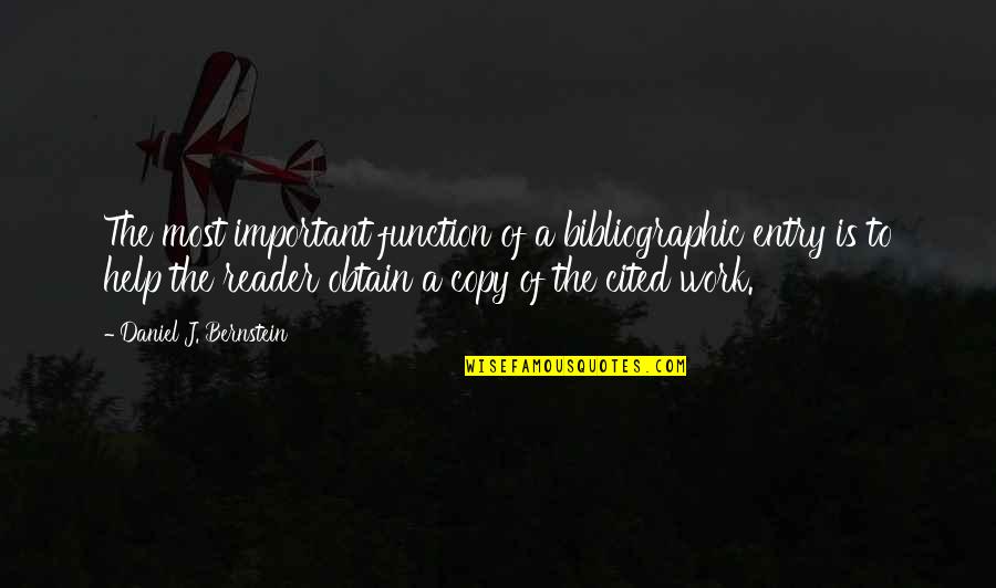 Work Cited Quotes By Daniel J. Bernstein: The most important function of a bibliographic entry Work Cited Quotes By Daniel J. Bernstein: The most important function of a bibliographic entry