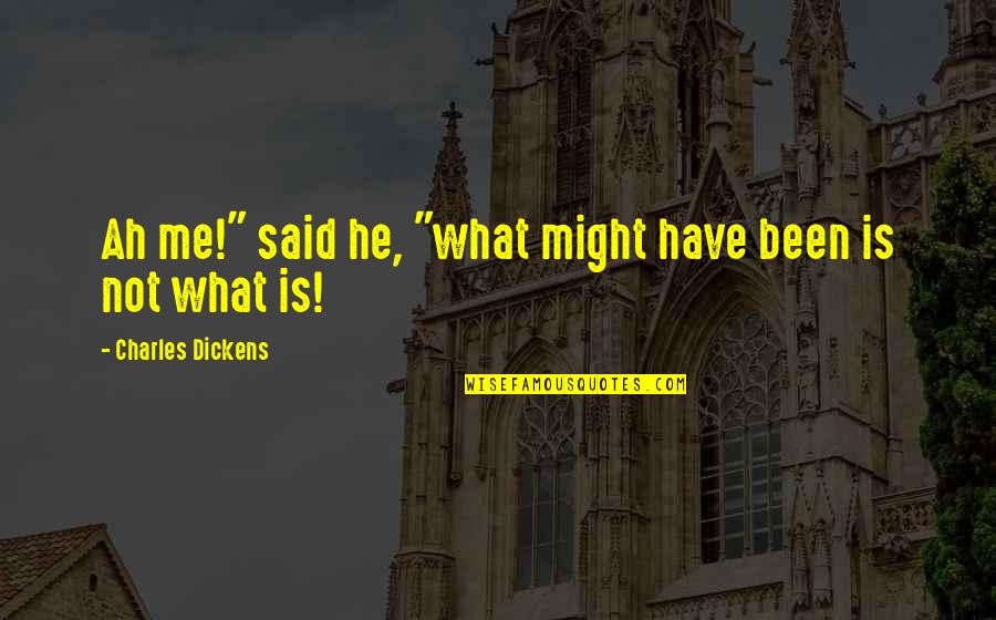 Work Construction Worker Quotes By Charles Dickens: Ah me!" said he, "what might have been Work Construction Worker Quotes By Charles Dickens: Ah me!" said he, "what might have been
