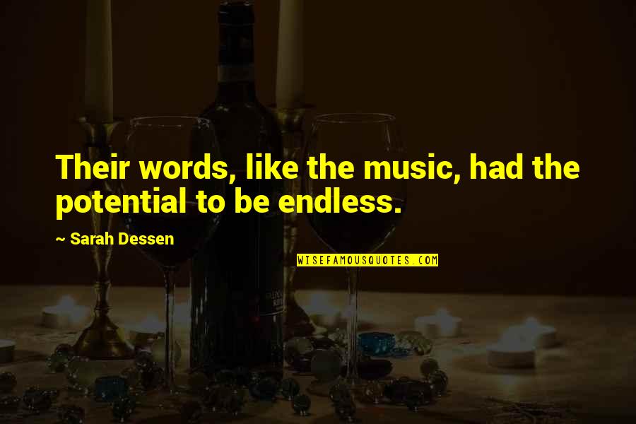 Work Disorganized Quotes By Sarah Dessen: Their words, like the music, had the potential