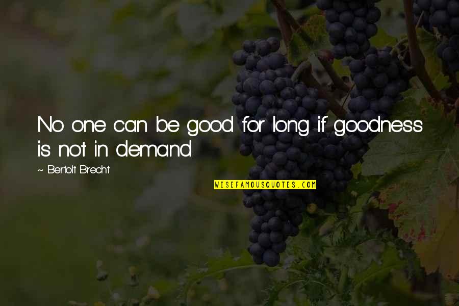 Work Ethic Pinterest Quotes By Bertolt Brecht: No one can be good for long if