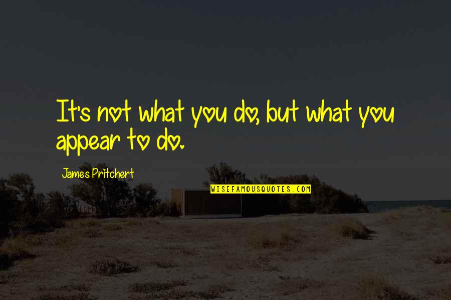 Work Ethic Quotes By James Pritchert: It's not what you do, but what you Work Ethic Quotes By James Pritchert: It's not what you do, but what you