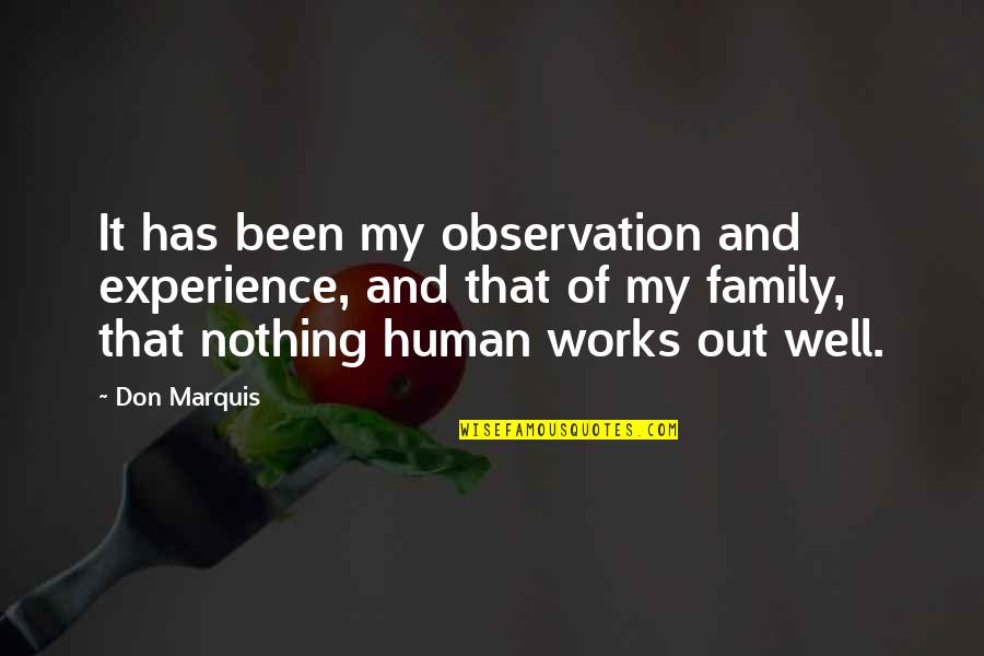 Work Experience With Quotes By Don Marquis: It has been my observation and experience, and