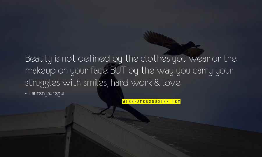 Work Face Quotes By Lauren Jauregui: Beauty is not defined by the clothes you Work Face Quotes By Lauren Jauregui: Beauty is not defined by the clothes you