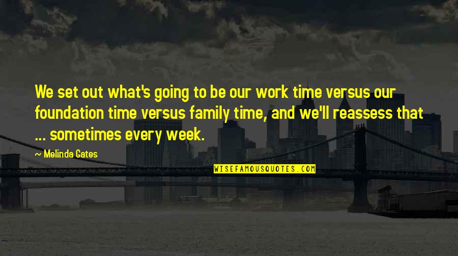 Work Family Quotes By Melinda Gates: We set out what's going to be our