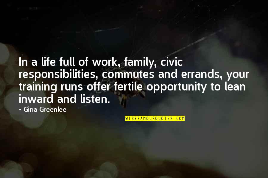 Work For Family Quotes By Gina Greenlee: In a life full of work, family, civic Work For Family Quotes By Gina Greenlee: In a life full of work, family, civic
