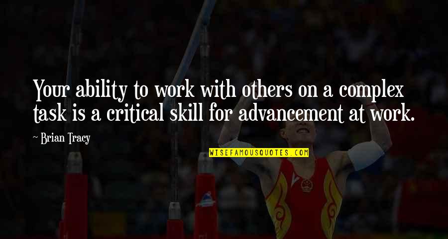 Work For Others Quotes By Brian Tracy: Your ability to work with others on a Work For Others Quotes By Brian Tracy: Your ability to work with others on a