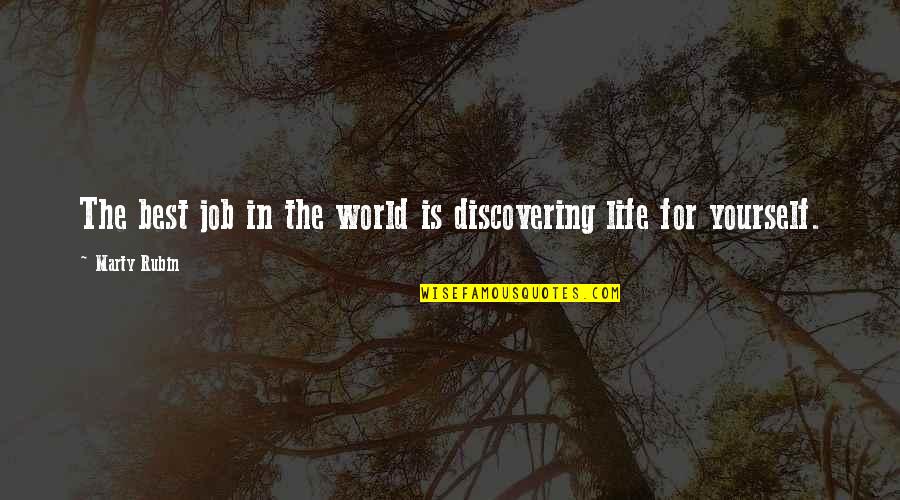 Work For Yourself Quotes By Marty Rubin: The best job in the world is discovering