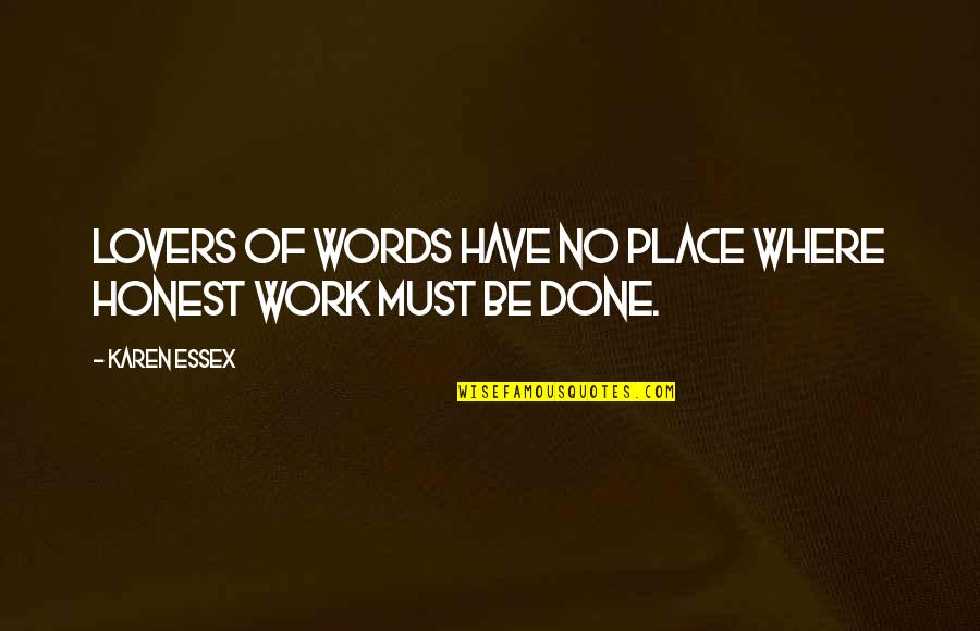 Work Hard Be Honest Quotes By Karen Essex: Lovers of words have no place where honest