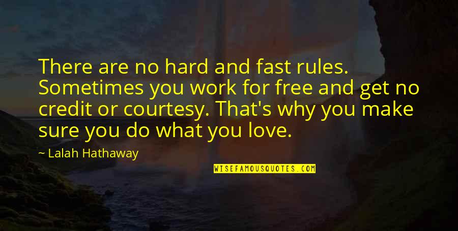 Work Hard Love Quotes By Lalah Hathaway: There are no hard and fast rules. Sometimes