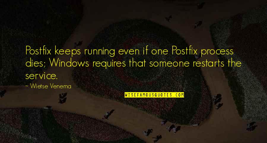 Work Hard Stay Humble Quotes By Wietse Venema: Postfix keeps running even if one Postfix process