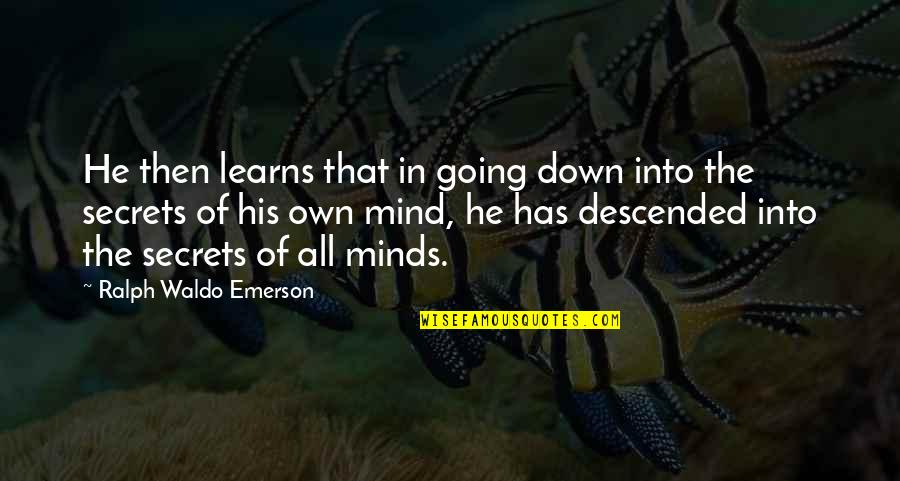 Work Immersion Quotes By Ralph Waldo Emerson: He then learns that in going down into