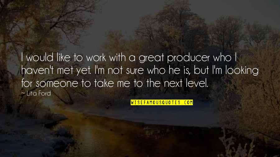 Work Is Great Quotes By Lita Ford: I would like to work with a great