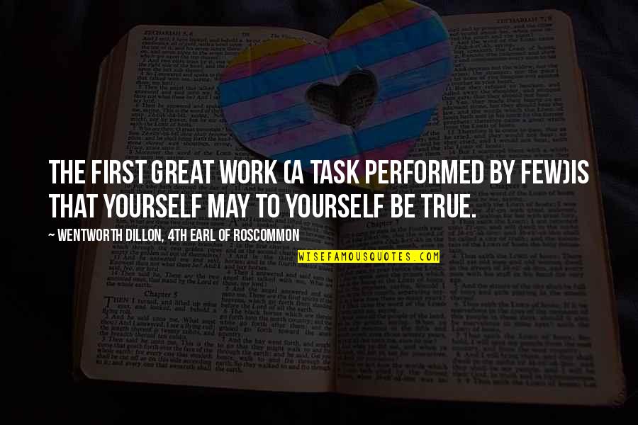 Work Is Great Quotes By Wentworth Dillon, 4th Earl Of Roscommon: The first great work (a task performed by