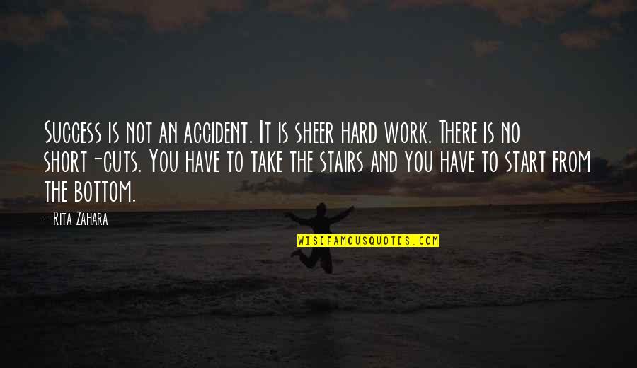 Work Is Success Quotes By Rita Zahara: Success is not an accident. It is sheer