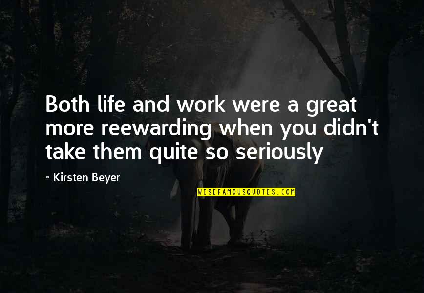 Work Life Philosophy Quotes By Kirsten Beyer: Both life and work were a great more