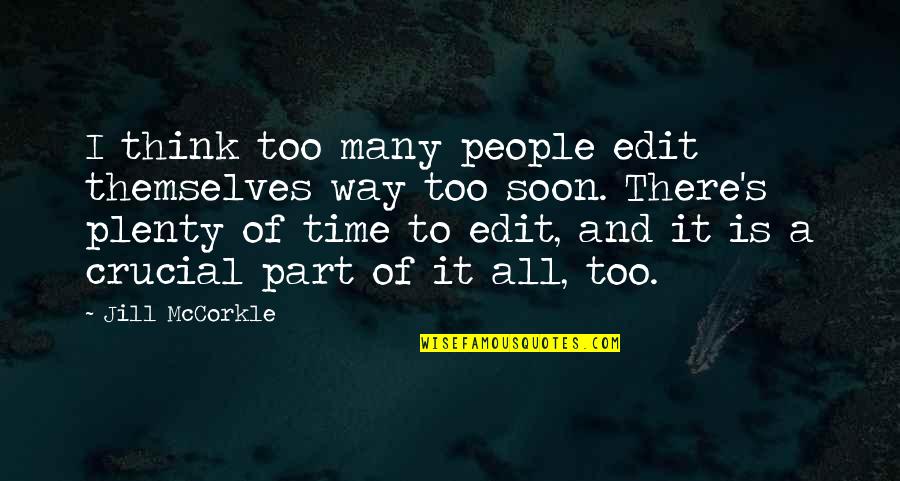 Work Life Stress Quotes By Jill McCorkle: I think too many people edit themselves way