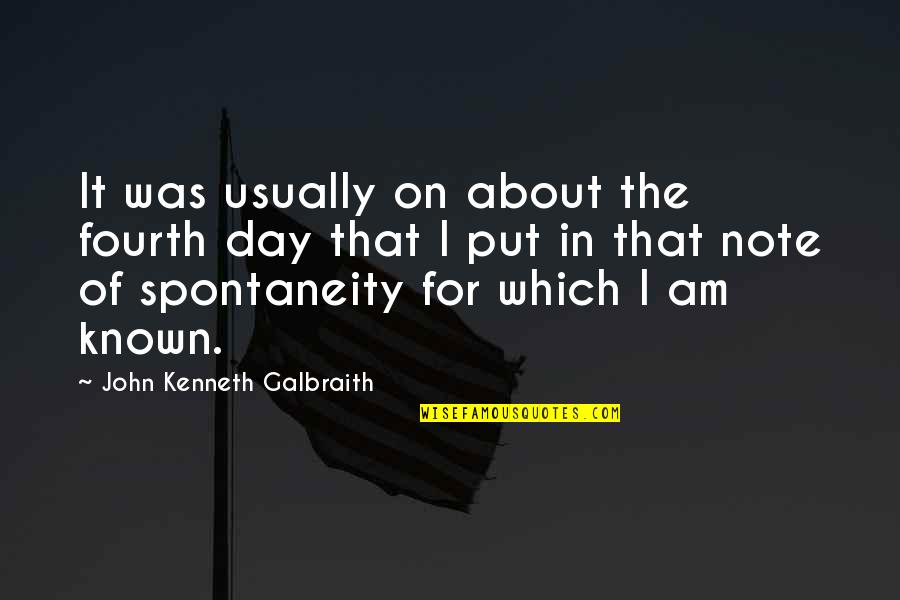 Work Life Stress Quotes By John Kenneth Galbraith: It was usually on about the fourth day