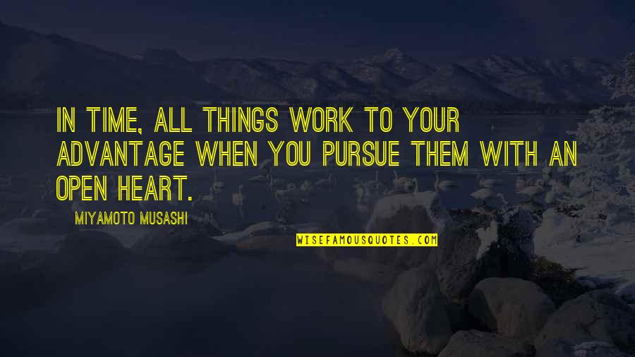 Work Motivational Quotes By Miyamoto Musashi: In time, all things work to your advantage
