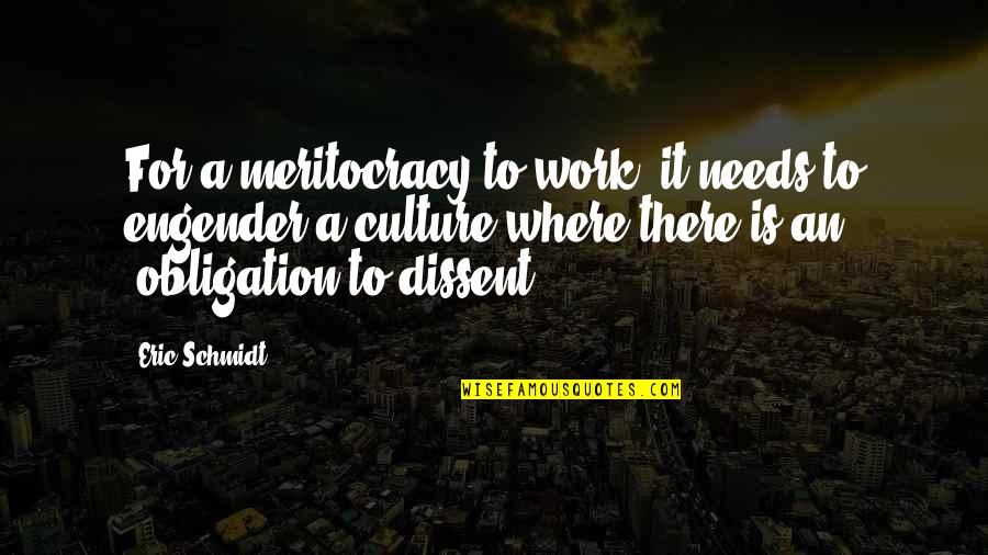 Work Obligation Quotes By Eric Schmidt: For a meritocracy to work, it needs to