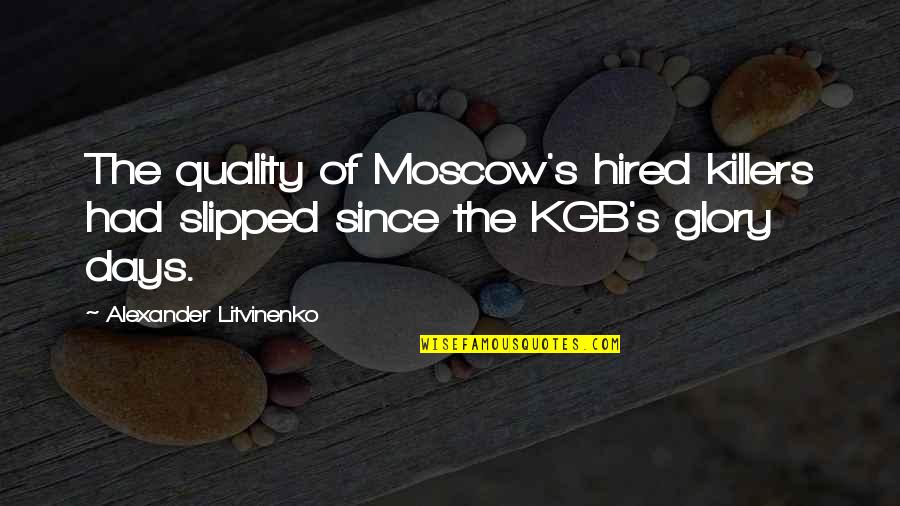Work Out Alcohol Quotes By Alexander Litvinenko: The quality of Moscow's hired killers had slipped Work Out Alcohol Quotes By Alexander Litvinenko: The quality of Moscow's hired killers had slipped