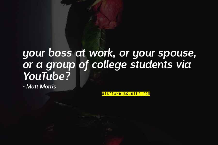 Work Spouse Quotes By Matt Morris: your boss at work, or your spouse, or