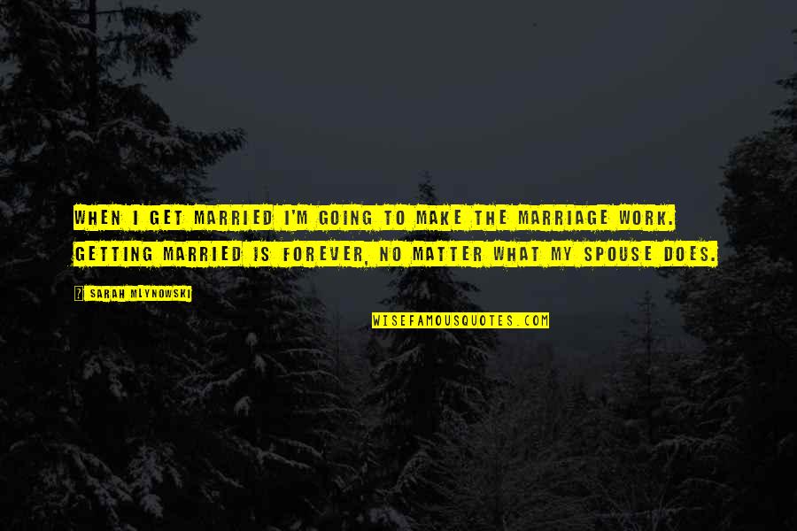 Work Spouse Quotes By Sarah Mlynowski: When I get married I'm going to make