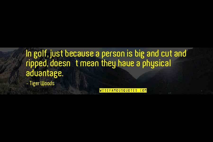 Work T Shirt Quotes By Tiger Woods: In golf, just because a person is big