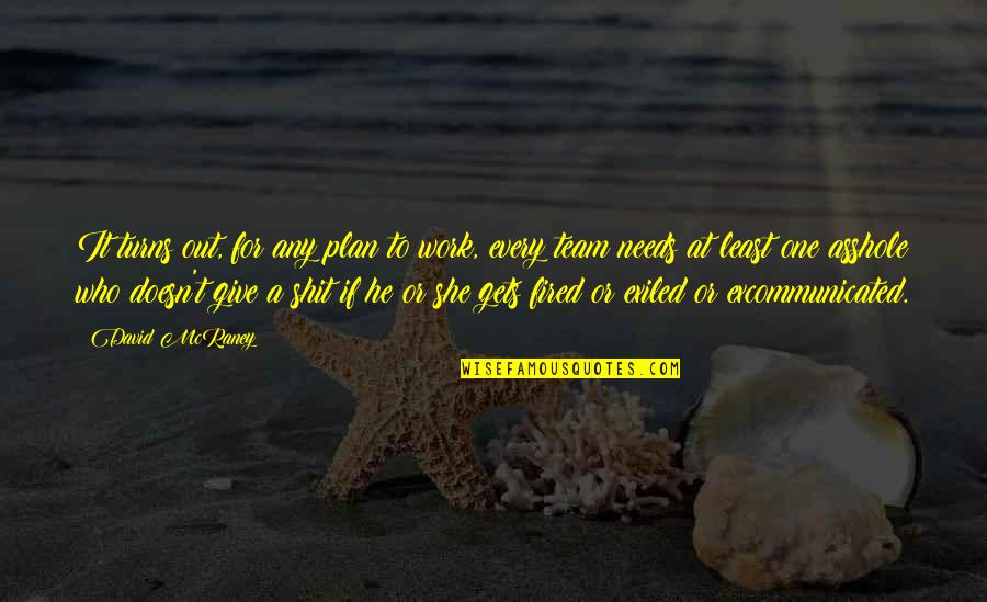 Work Your Plan Quotes By David McRaney: It turns out, for any plan to work,