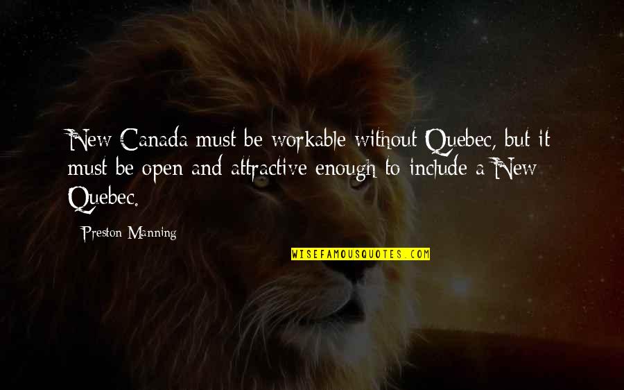 Workable Quotes By Preston Manning: New Canada must be workable without Quebec, but