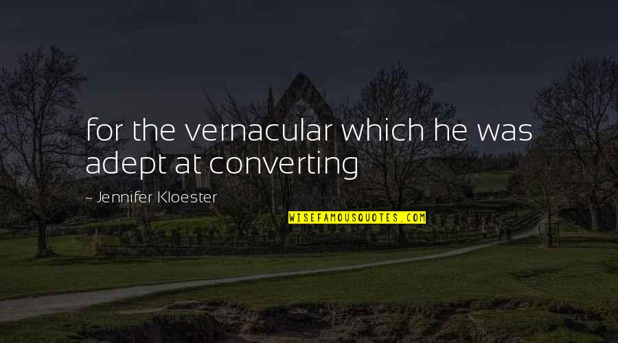 Workaholic Show Quotes By Jennifer Kloester: for the vernacular which he was adept at