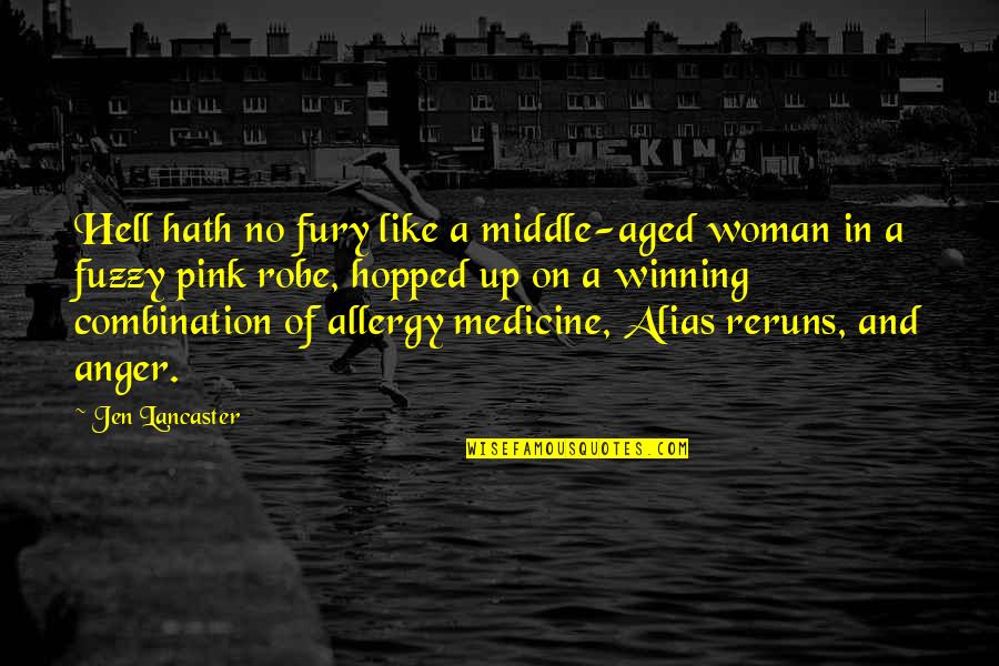 Workaholics Speedo Racer Quotes By Jen Lancaster: Hell hath no fury like a middle-aged woman