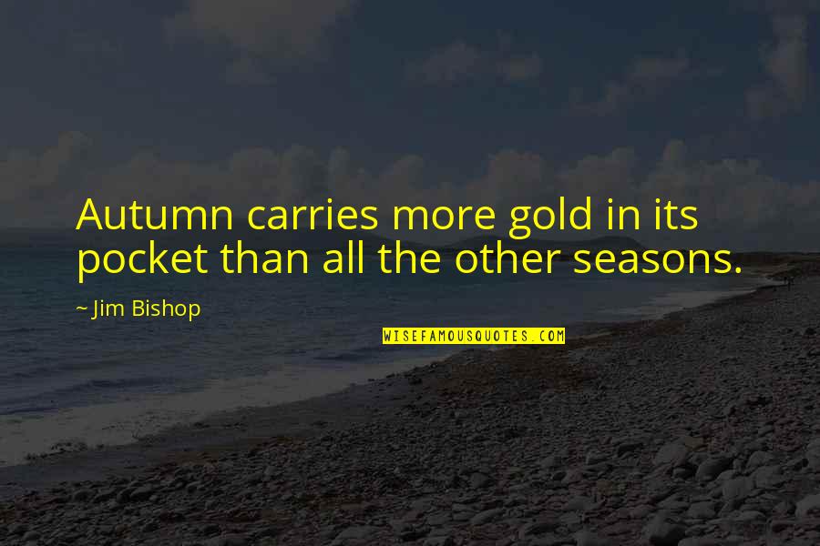 Workgroups Crossword Quotes By Jim Bishop: Autumn carries more gold in its pocket than