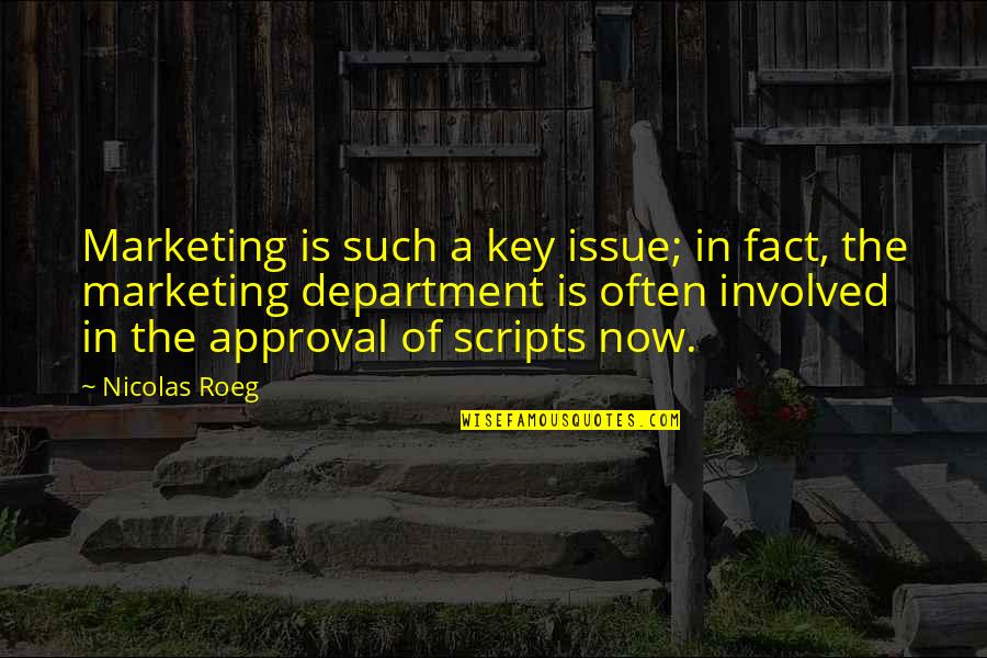Workgroups Vs Team Quotes By Nicolas Roeg: Marketing is such a key issue; in fact,
