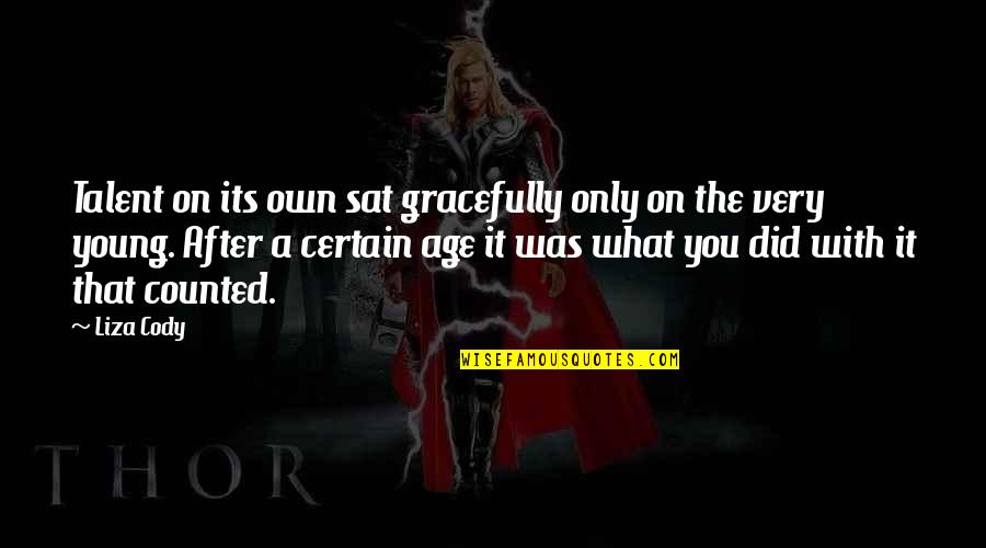 Workineh Abraham Quotes By Liza Cody: Talent on its own sat gracefully only on Workineh Abraham Quotes By Liza Cody: Talent on its own sat gracefully only on