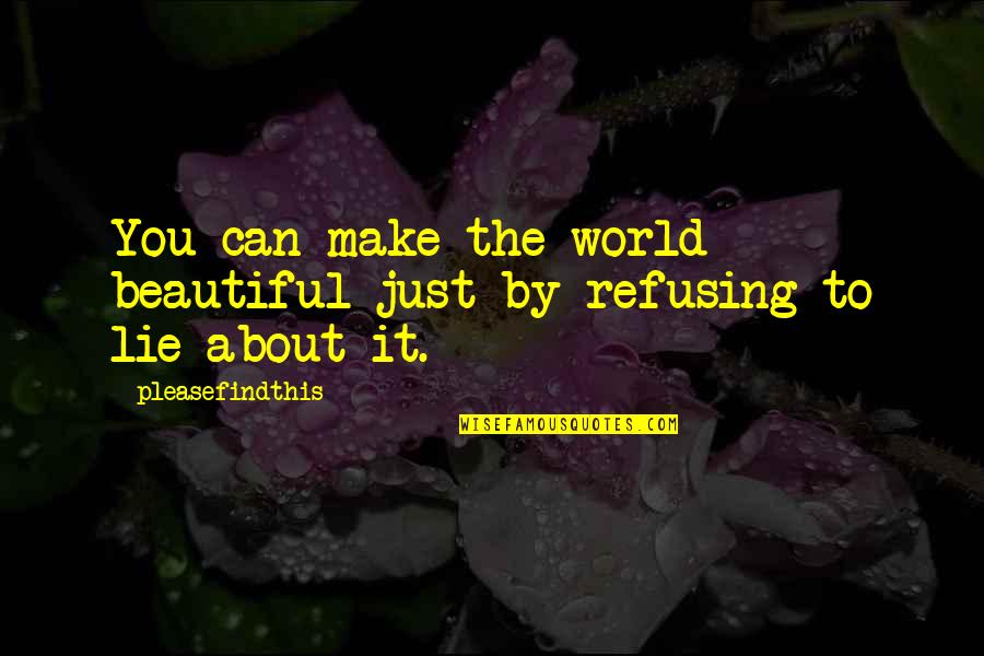 Working As A Team In A Relationship Quotes By Pleasefindthis: You can make the world beautiful just by Working As A Team In A Relationship Quotes By Pleasefindthis: You can make the world beautiful just by