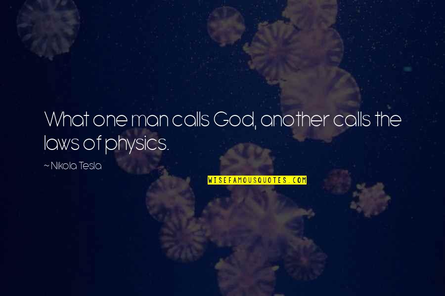 Working Happily Quotes By Nikola Tesla: What one man calls God, another calls the