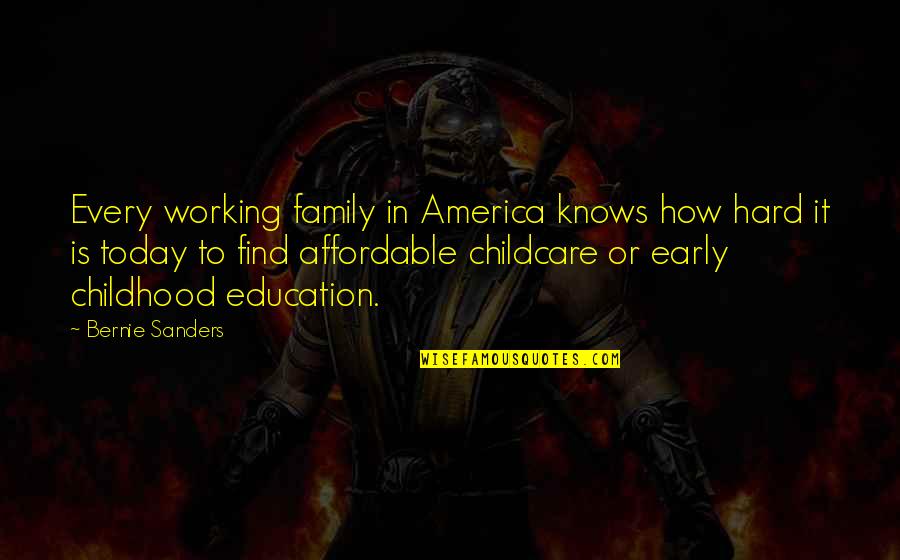 Working Hard For Your Family Quotes By Bernie Sanders: Every working family in America knows how hard