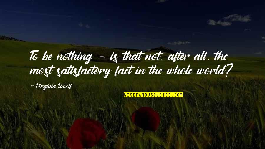 Working Hard In Sports Quotes By Virginia Woolf: To be nothing - is that not, after