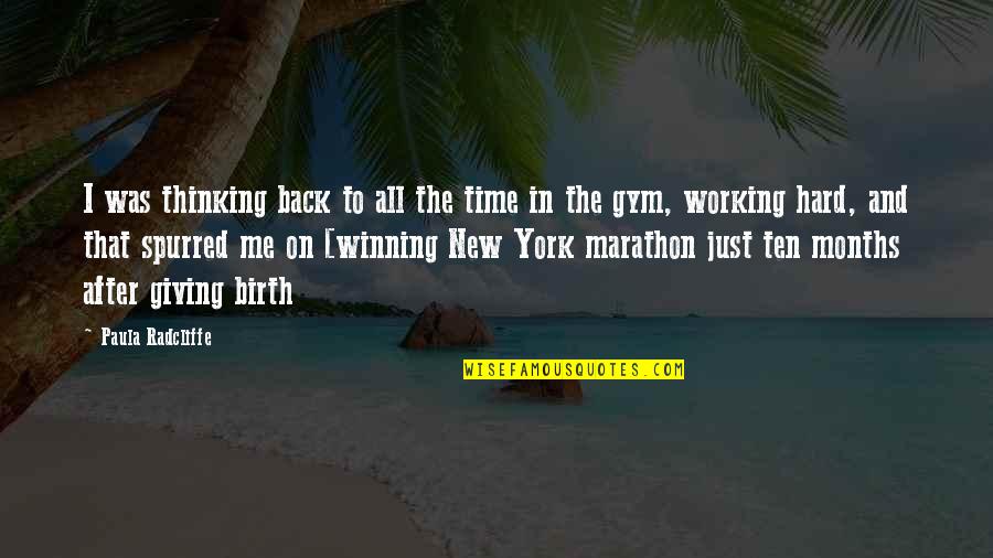 Working Hard In The Gym Quotes By Paula Radcliffe: I was thinking back to all the time