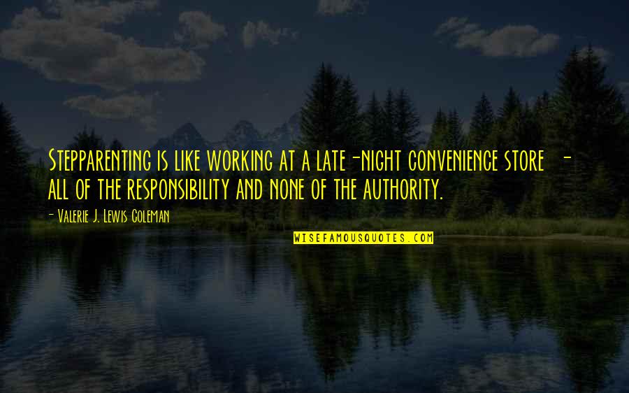 Working In The Night Quotes By Valerie J. Lewis Coleman: Stepparenting is like working at a late-night convenience