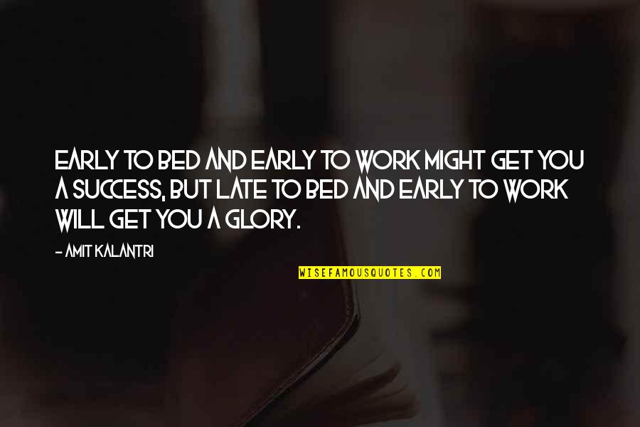 Working Inspirational Quotes By Amit Kalantri: Early to bed and early to work might