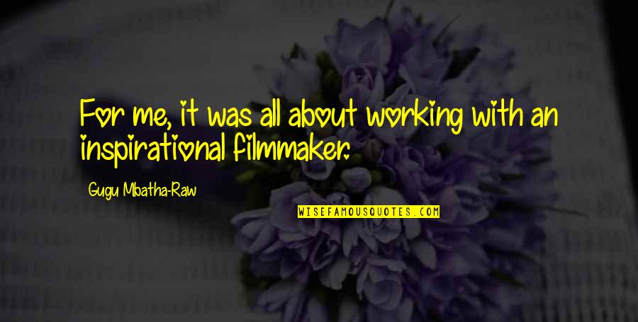 Working Inspirational Quotes By Gugu Mbatha-Raw: For me, it was all about working with Working Inspirational Quotes By Gugu Mbatha-Raw: For me, it was all about working with