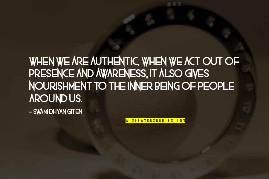 Working It Out Quotes By Swami Dhyan Giten: When we are authentic, when we act out