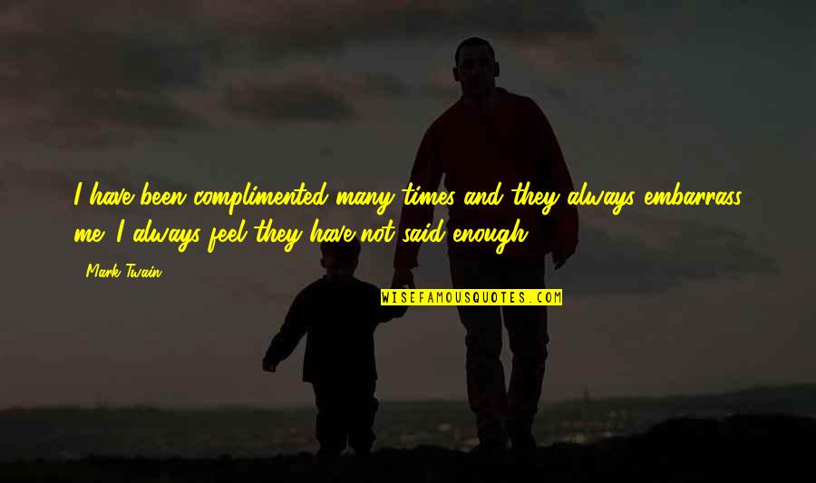Working Late Night Quotes By Mark Twain: I have been complimented many times and they Working Late Night Quotes By Mark Twain: I have been complimented many times and they