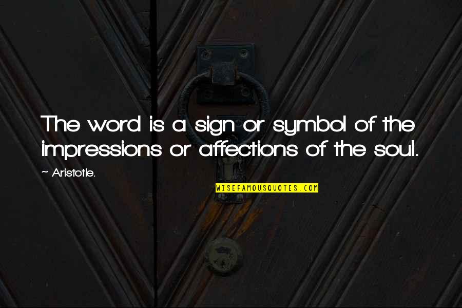 Working Moms Quotes By Aristotle.: The word is a sign or symbol of