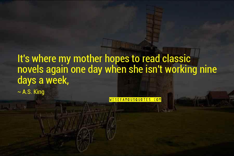 Working On Your Day Off Quotes By A.S. King: It's where my mother hopes to read classic